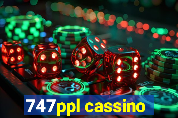 747ppl cassino